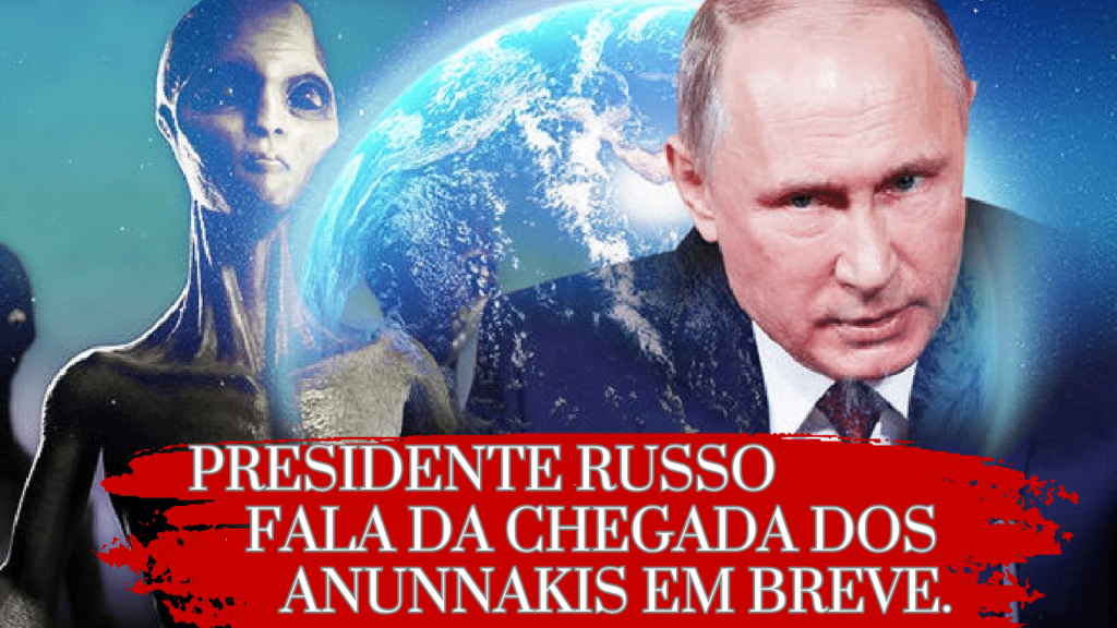 Presidente Russo Fala da Chegada Dos Anunnakis em Breve.